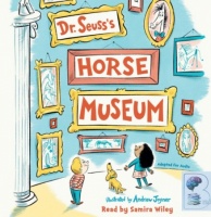 Horse Museum written by Dr. Seuss performed by Samira Wiley on Audio CD (Unabridged)